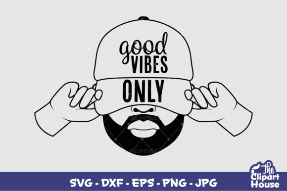 Good Vibes Only Cap Man Graphics for Crafts