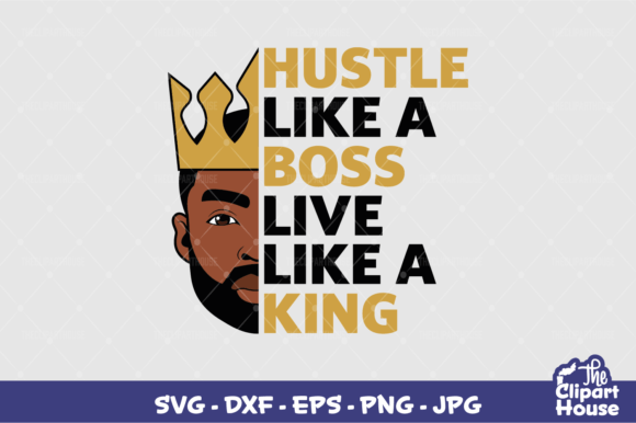 Hustle Like a Boss King Graphics for Crafts
