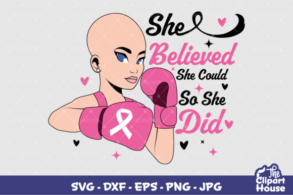 She Believed She Could So She Did BC 4 Graphics for Crafts